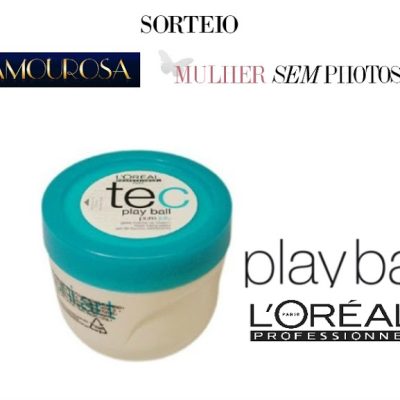 Sorteio Loreal Playball – by Loja Glamourosa
