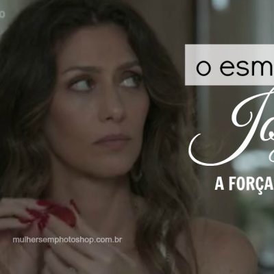 Esmalte de Joyce – A Força do Querer